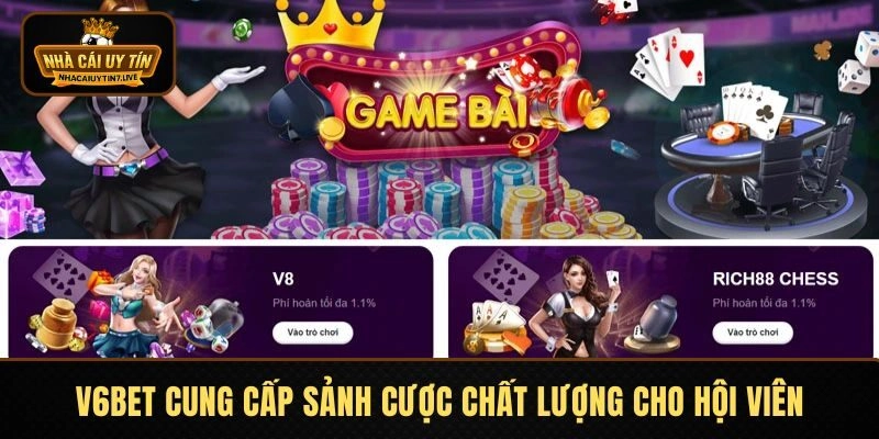 V6bet cung cấp sảnh cược chất lượng cho hội viên